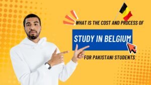 Study in Belgium for Pakistani students – cost, visa process, and admission guide.