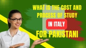 Study in Italy for Pakistani students – cost, admission process, and requirements.