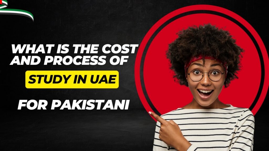 Pakistani students guide to study in UAE – cost and admission process explained