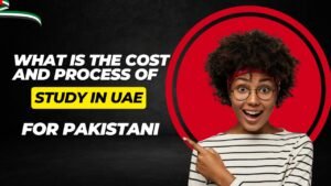 Pakistani students guide to study in UAE – cost and admission process explained