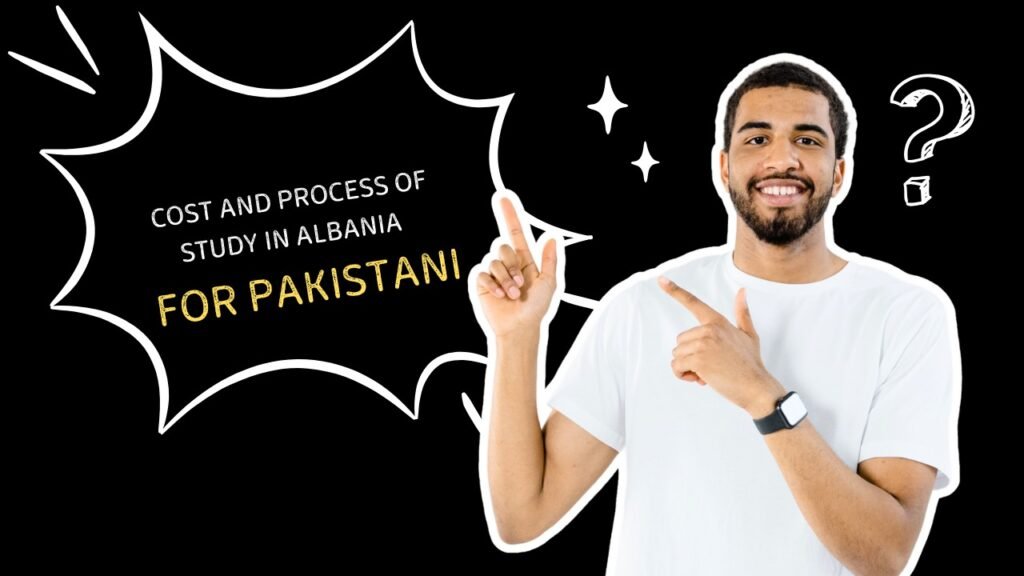 Man pointing at text about the cost and process of studying in Albania for Pakistani students on a black background with white and yellow lettering.