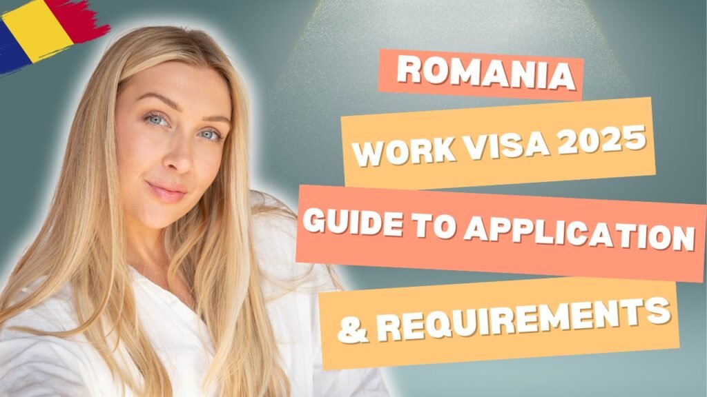 Romania Work Visa 2025 guide with application process and requirements highlighted