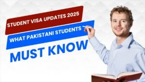 Student Visa Updates 2025 for Pakistani students – must-know information.