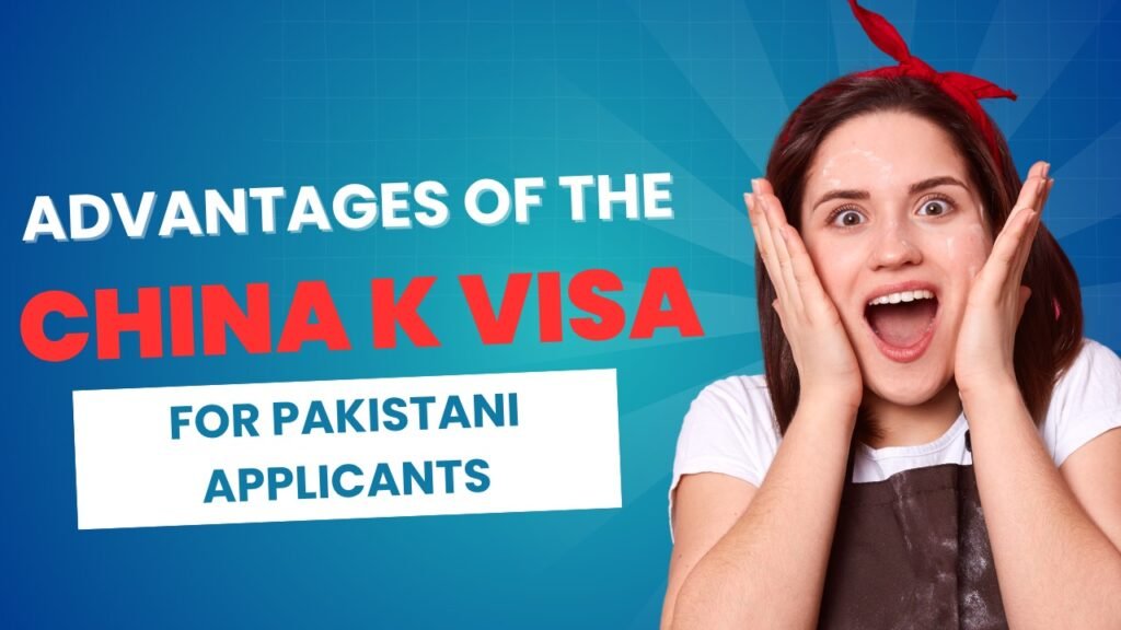 Excited woman expressing surprise beside text “Advantages of the China K Visa for Pakistani Applicants” on a blue background.