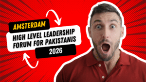 Amsterdam High Level Leadership Forum For Pakistanis 2026