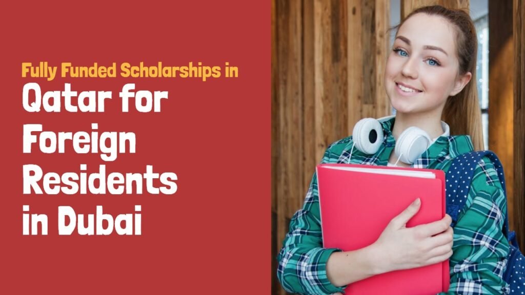 Fully Funded Scholarships in Qatar for Residents in Dubai