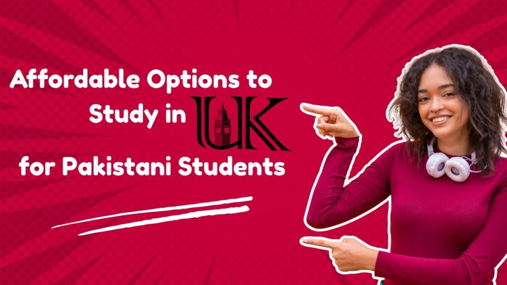 Pakistani student smiling and pointing towards text about affordable study options in the UK for Pakistani students.