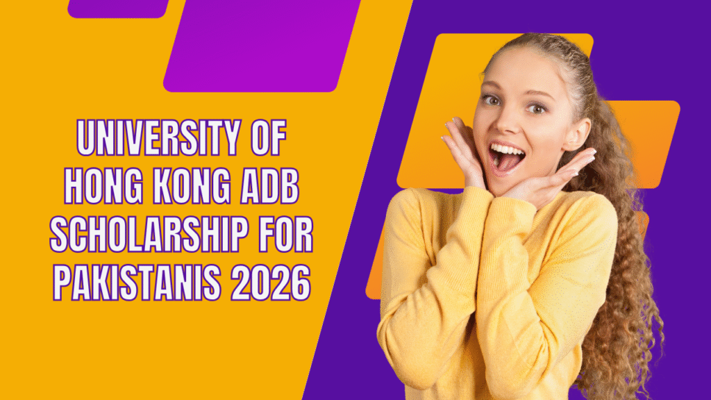 University of Hong Kong ADB Scholarship For Pakistanis 2026