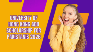 University of Hong Kong ADB Scholarship For Pakistanis 2026