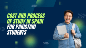 Cost and Process of study in Spain for Pakistani students