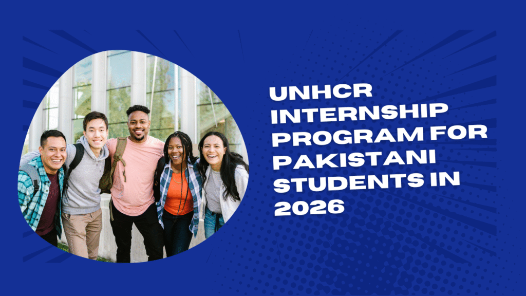 UNHCR Internship Program for Pakistani Students in 2026