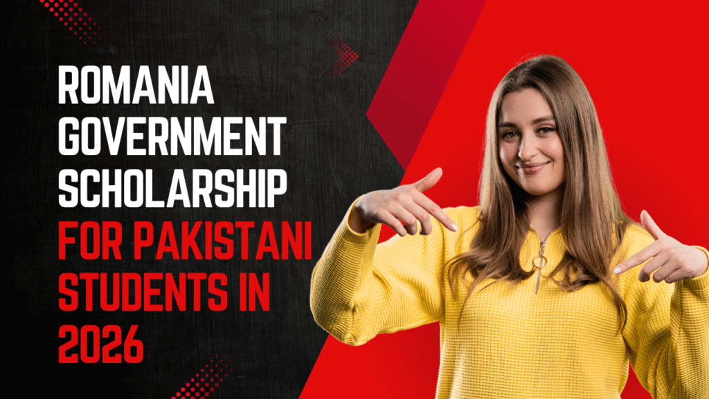 ROMANIA Government Scholarship for Pakistanis in 2026