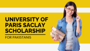University of Paris Saclay Scholarship for Pakistanis