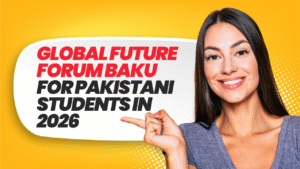 Global Future Forum Baku for Pakistani Students in 2026