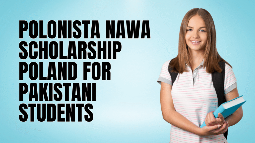 Polonista NAWA Scholarship, Poland For Pakistani students