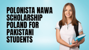 Polonista NAWA Scholarship, Poland For Pakistani students