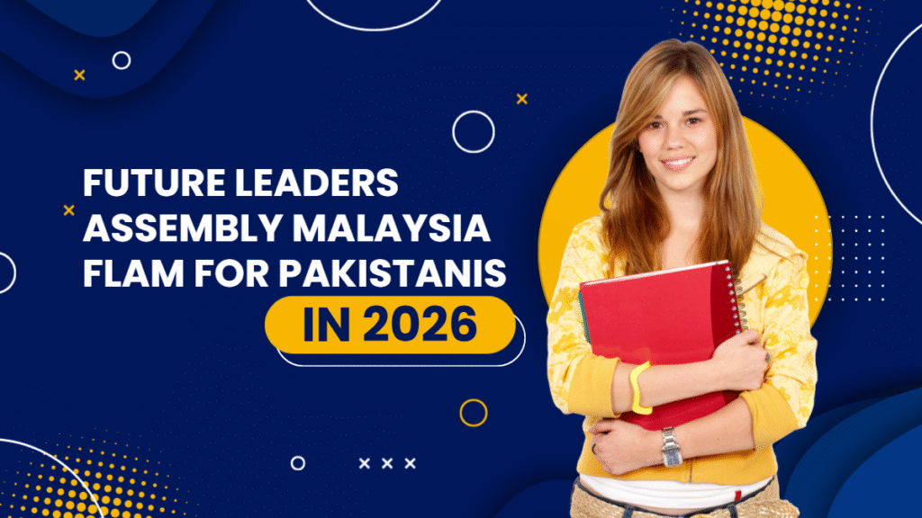 Future Leaders Assembly Malaysia FLAM for Pakistanis in 2026