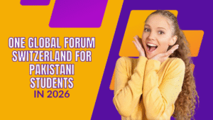 One Global Forum Switzerland for Pakistani Students in 2026