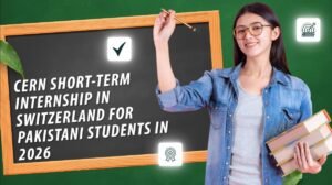 CERN Short-Term Internship Switzerland for Pakistanis